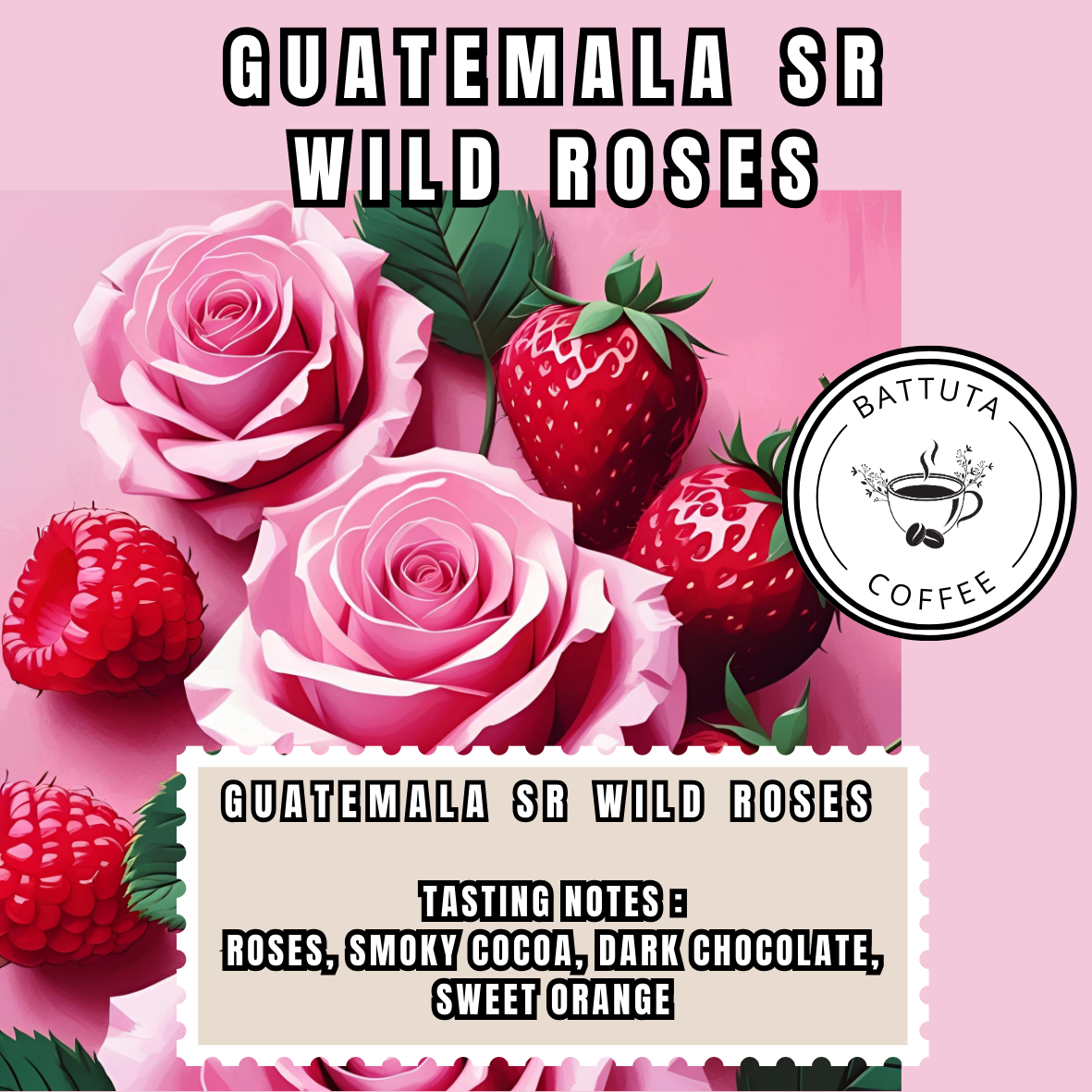 [Battuta Coffee]  Guatemala SR Wild Roses - 100% Arabica